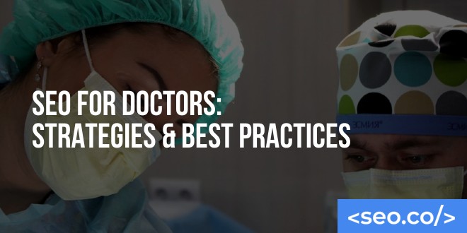 Seo For Doctors- Strategies and best Practices