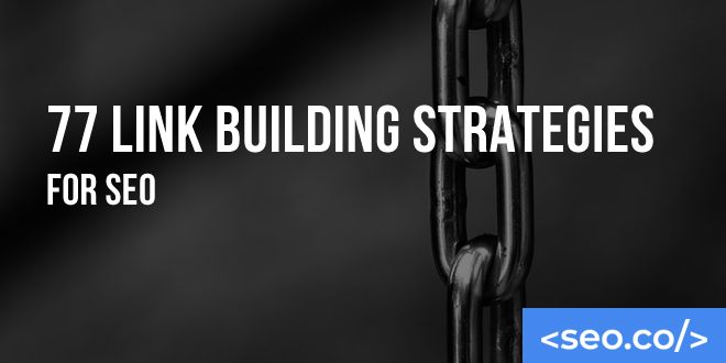 77 Link Building Strategies for SEO