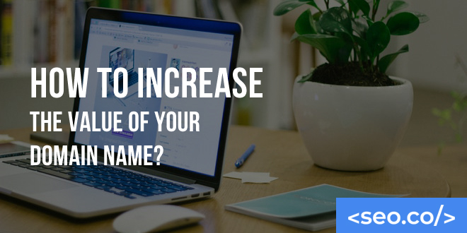 How to Increase the Value of Your Domain Name?