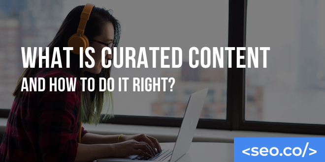 What Is Curated Content