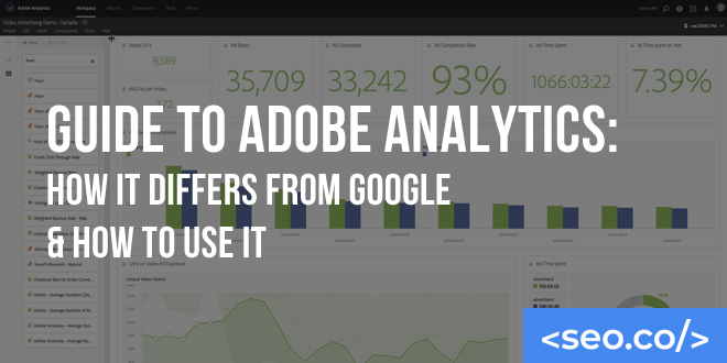 Guide to Adobe Analytics: How it Differs from Google & How to Use it
