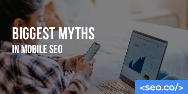 Biggest Myths in Mobile SEO