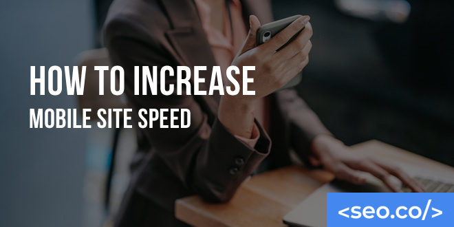 How to Increase Mobile Site Speed