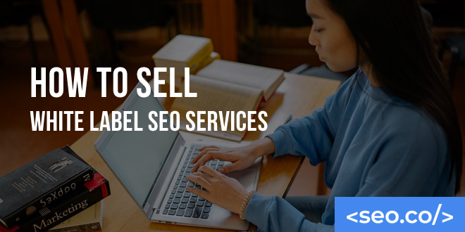 How to Sell White Label SEO Services
