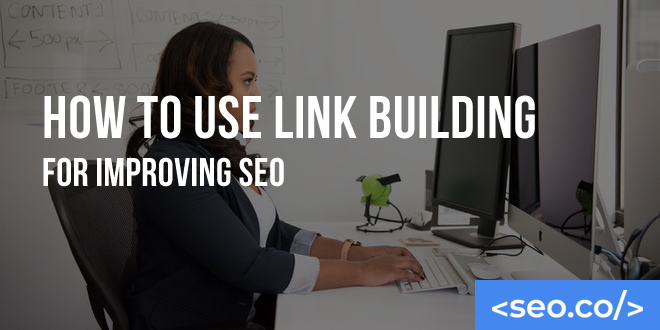 How to Use Link Building for Improving SEO
