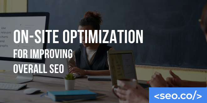On-Site Optimization for Improving Overall SEO