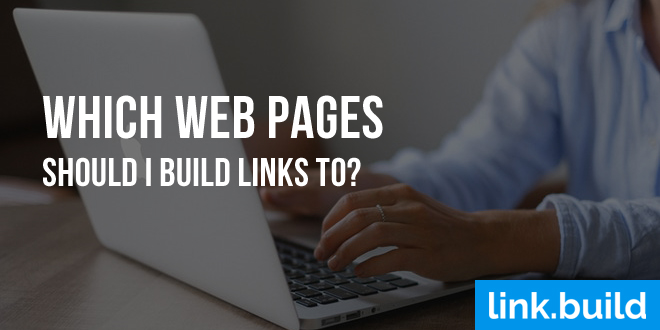 Which Web Pages should I build Links to?