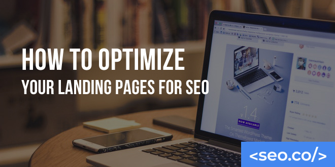 How to Optimize Your Landing Pages for SEO