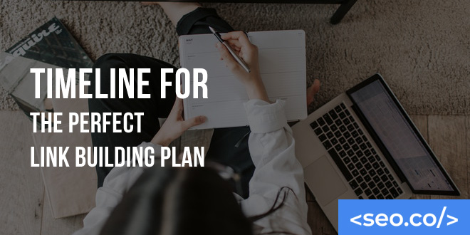 Timeline for the Perfect Link Building Plan