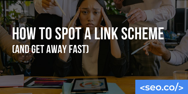 How to Spot a Link Scheme (and Get Away Fast)