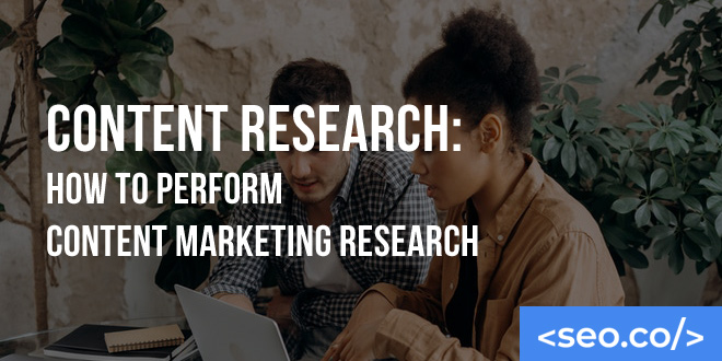 How to Perform Content Marketing Research