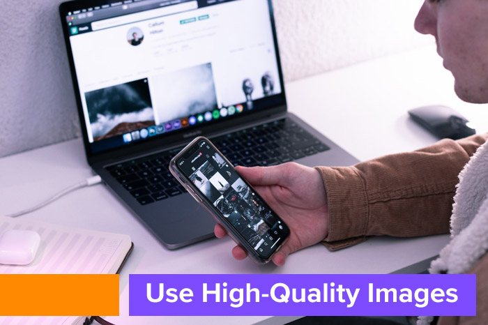 Use High-Quality Images