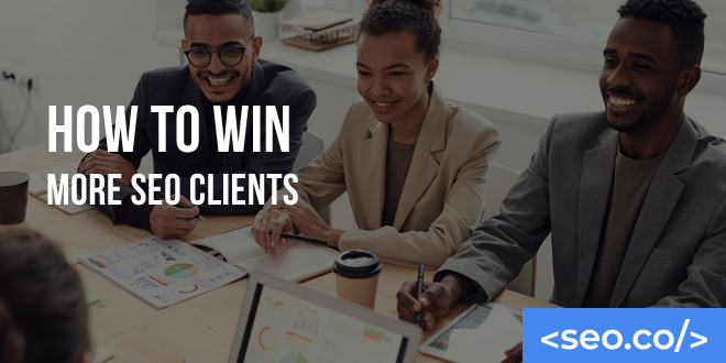 How to Win More SEO Clients