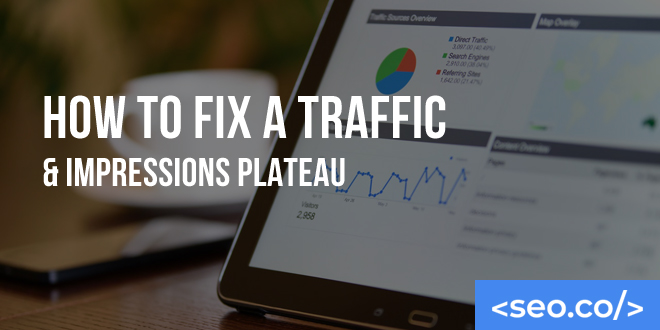 How to Fix a Traffic & Impressions Plateau