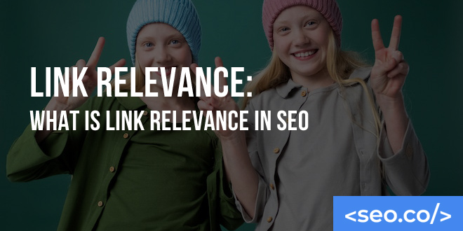 Link Relevance: What is Link Relevance in SEO