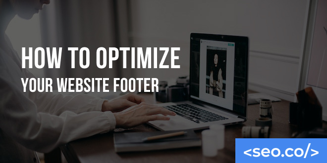 How to Optimize Your Website Footer