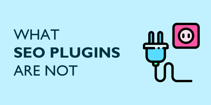 What SEO plugins are not